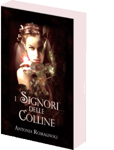 i signori delle colline - saga delle Terre - antonia romagnoli