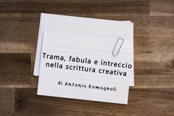 Trama, fabula e intreccio nella scrittura creativa